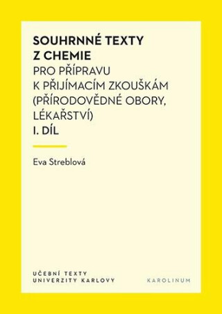 Souhrnné texty z chemie pro přípravu k přijímacím zkouškám I. díl - Eva Streblová