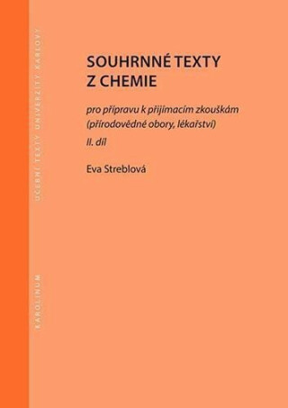 Souhrnné texty z chemie pro přípravu k přijímacím zkouškám II. díl - Eva Streblová