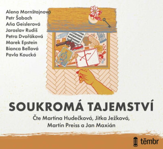Soukromá tajemství - Bianca Bellová,Petr Šabach,Jaroslav Rudiš,Petra Dvořáková,Marek Epstein,Pavla Koucká,Aňa Geislerová,Alena Mornštajnová