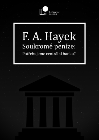 Soukromé peníze - Friedrich Augus Hayek
