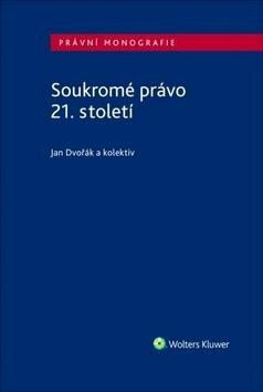 Soukromé právo 21. století - Jan Dvořák