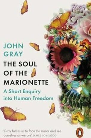Soul of the Marionette - John Gray