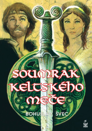 Soumrak keltského meče - Švec Bohuslav