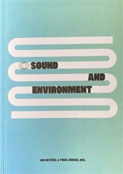 Sound end Environment / Zvuk a prostředí - Pavel Mrkus,Jan Krtička