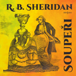 Soupeři - Richard Brinsley Sheridan,Karel Roden,Vlastimil Hašek,Antonín Hardt,Růžena Nováková,Josef Bulík,Hana Bauerová,Zdeněk Najman
