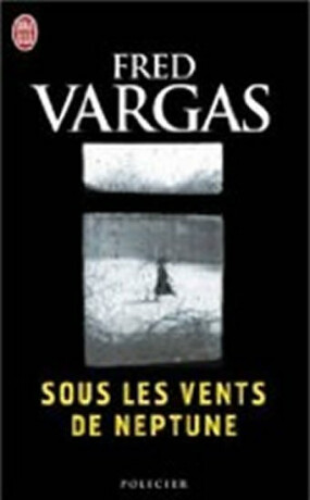Sous les vents de Neptune - Fred Vargas