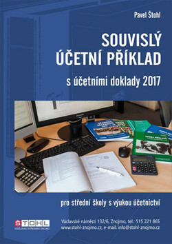 Souvislý účetní příklad s účetními doklady 2017 - Pavel Štohl
