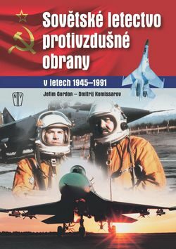 Sovětské letectvo protivzdušné obrany v letech 1945-1991 - Jefim Gordon,Komissarov Dmitrij