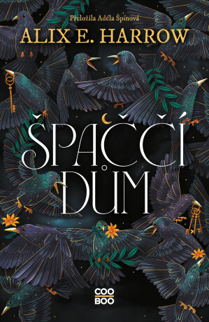 Špaččí dům  - Alix E. Harrowová