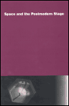 Space and the Postmodern Stage - 