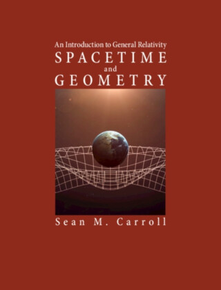 Spacetime and Geometry - Sean M.  Carroll