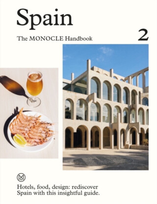 Spain: The Monocle Handbook - Tyler Brûlé,Andrew Tuck,Joe Pickard