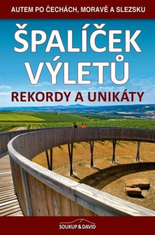 Špalíček výletů - Rekordy a unikáty - Vladimír Soukup,Petr Ludvík