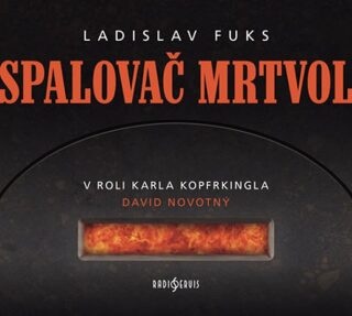 Spalovač Mrtvol - Ladislav Fuks