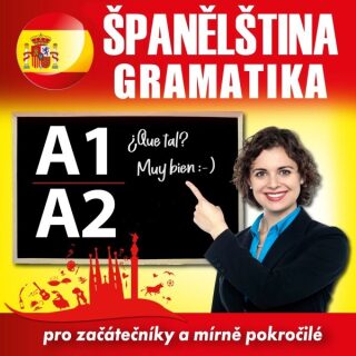 Španělská gramatika pro začátečníky a mírně pokročilé A1, A2 - kolektiv autorů