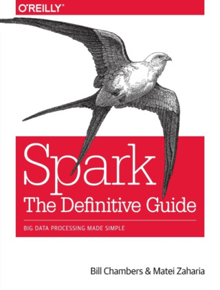 Spark - The Definitive Guide - Bill Chambers,Matei Zaharia