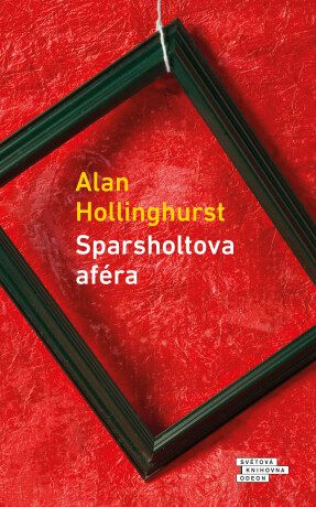 Sparsholtova aféra - Alan Hollinghurst