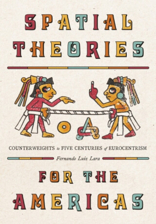 Spatial Theories for the Americas - Fernando Luiz Lara