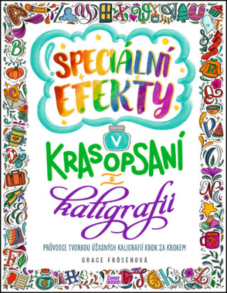 Speciální efekty v krasopsaní a kaligrafii - Grace Frösén