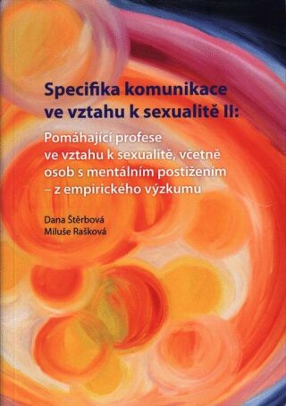 Specifika komunikace ve vztahu k sexualitě II - Dana Štěrbová