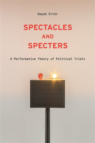 Spectacles and Specters - Basak Ertur