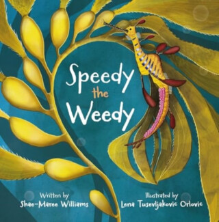 Speedy the Weedy - Shae-Maree Williams