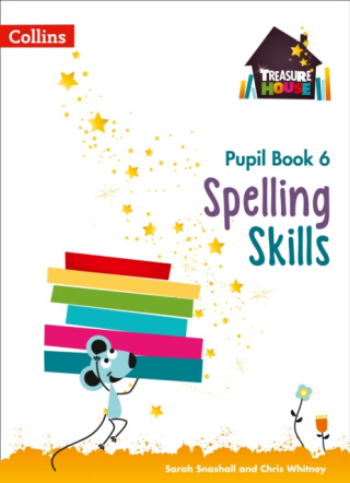 Spelling Skills Pupil Book 6 - Sarah Snashall,Whitney Chris