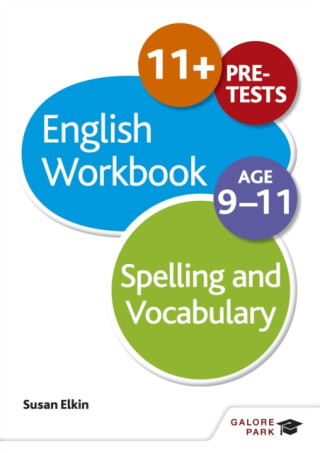 Spelling & Vocabulary Workbook Age 9-11 - Susan Elkin