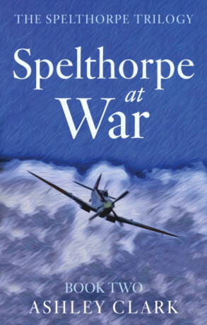 Spelthorpe at War - Ashley Clark