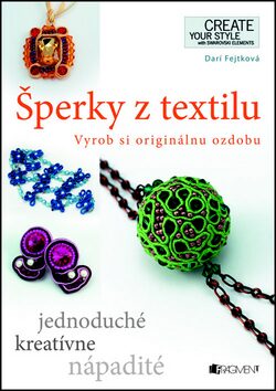 Šperky z textilu - Drahomíra Fejtková