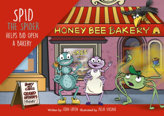 Spid the Spider Helps Bid Open a Bakery - John Eaton
