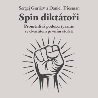 Spin diktátoři - Sergej Gurijev,Daniel Triesman