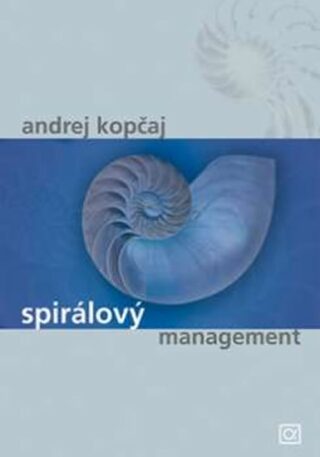 Spirálový management - Kopčaj Andrej