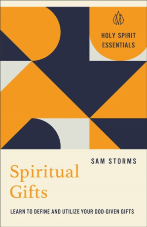 Spiritual Gifts - Sam Storms