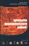 Spiritualita severoamerických indiánů - Dennis Renault,Tim Freke