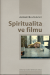 Spiritualita ve filmu - Jaromír Blažejovský