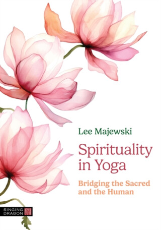 Spirituality in Yoga - Lee Majewski