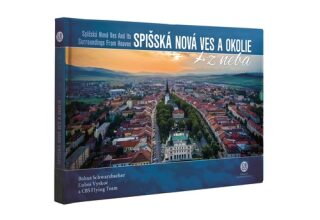 Spišská Nová Ves a okolie z neba - Bohuš Schwarzbacher,Ľuboš Vyskoč