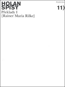 Spisy sv. 11 - R.M.Rilke - Překlady I. - Vladimír Holan,Reiner Maria Rilke