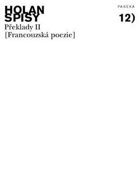 Spisy sv. 12 - Francouzská poezie - Překlady II. - Vladimír Holan