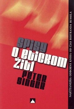 Spisy o etickom žití - Peter Singer