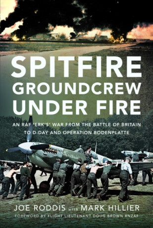 Spitfire Groundcrew Under Fire - Mark Hillier