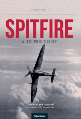 Spitire - A Test Pilots Story - Jeffrey Quill