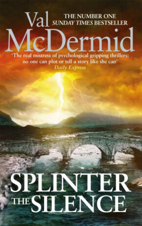 Splinter the Silence - Val McDermidová