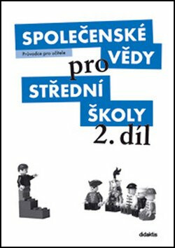 Společenské vědy pro SŠ 2.díl - Průvodce pro učitele - Martin Drnek,kolektiv autorů