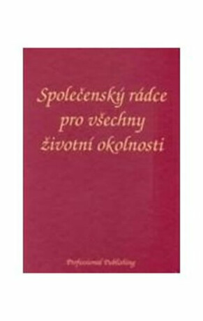 Společenský rádce pro všechny životní ok - Čajčík Karel