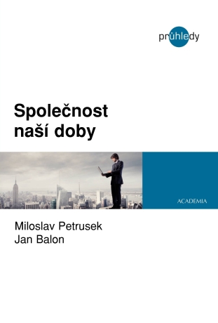 Společnost naší doby - Miloslav Petrusek,Jan Balon