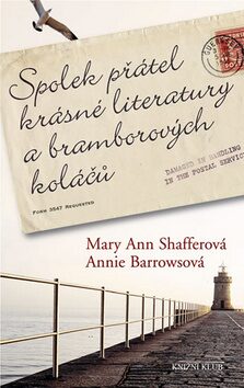Spolek přátel krásné literatury a bramborových koláčů - Annie Barrowsová,Mary Ann Shafferová