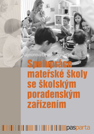 Spolupráce mateřské školy se školským poradenským zařízením - Miluše Vítečková,Martina Lietavcová,Marie Najmonová