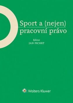 Sport a (nejen) pracovní právo - Jan Pichrt